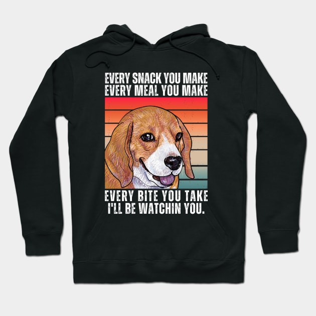 Beagle Every Snack You Make Hoodie by ClorindaDeRose